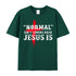 Unisex Normal Isn't Back Jesus Is Cotton T-Shirt