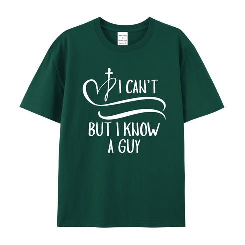 Unisex I Can't But I Know A Guy Cotton T-Shirt