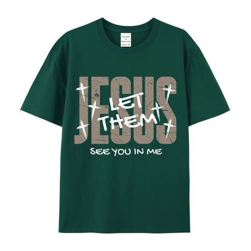 Unisex Jesus Let Them See You In Me Cotton T-Shirt