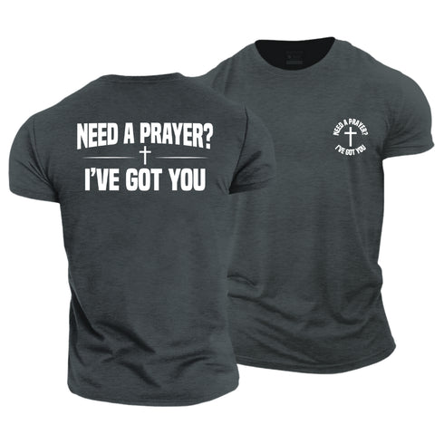 Men's Need A Prayer I've Got You Cotton T-Shirt