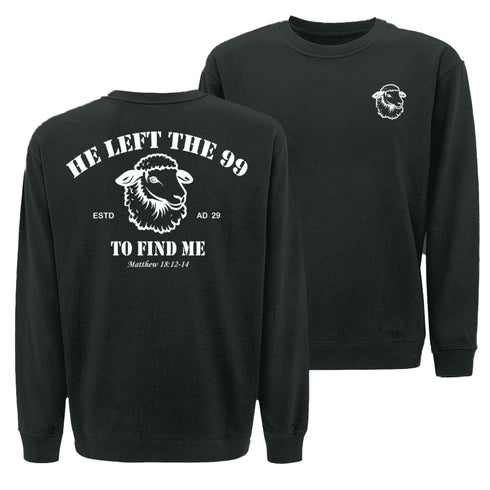 He left the 99 to Find Me Sweatshirt
