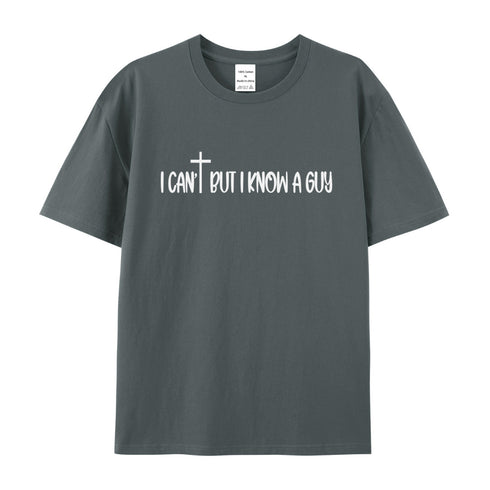 Unisex I Can't But I Know A Guy Cotton T-Shirt