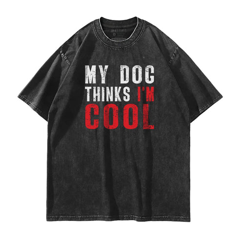 Men's My Dog Thinks I'm Cool Washed T-Shirt