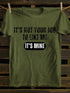 Men's IT'S NOT YOUR JOB TO LIKE ME IT'S MINE T-shirt
