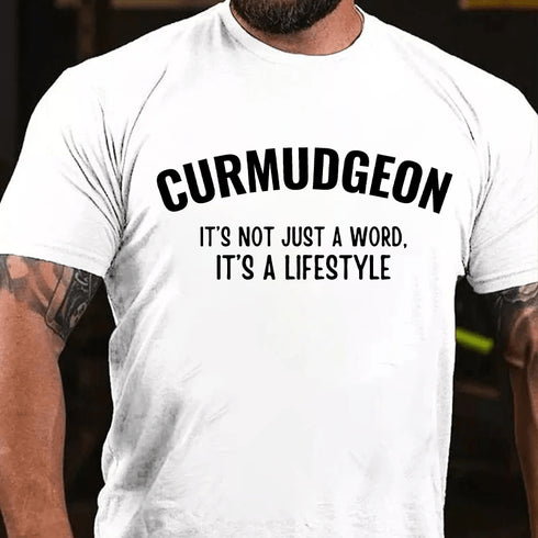 Men's CURMUDGEON IT'S NOT JUST A WORD IT'S A LIFESTYLE T-SHIRT