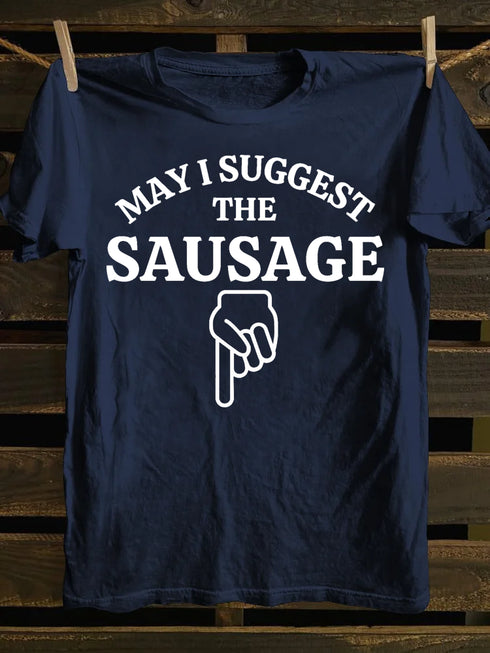 Unisex May I Suggest The Sausage T-shirt