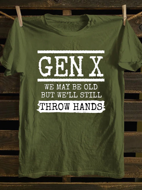 Men's Gen X We May Be Old But Well Still Throw Hands T-Shirt