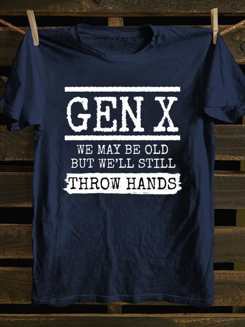 Men's Gen X We May Be Old But Well Still Throw Hands T-Shirt