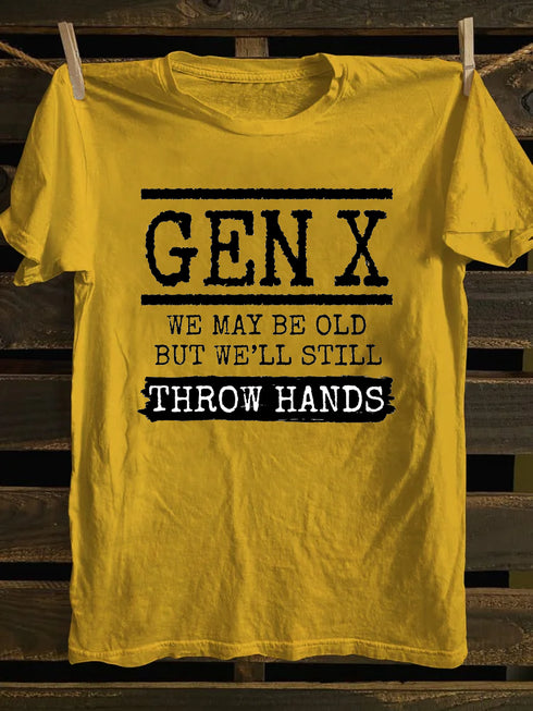 Men's Gen X We May Be Old But Well Still Throw Hands T-Shirt