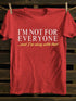 Men's I'm Not For Everyone And I'm Okay With That T-Shirt