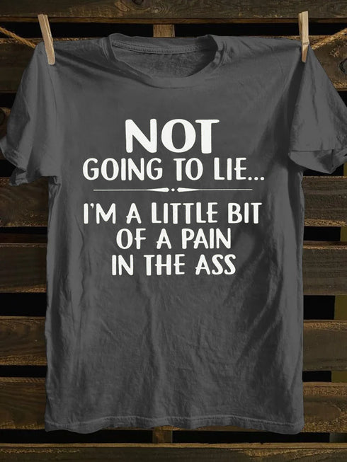 Unisex Not Going To Lie Print T-shirt