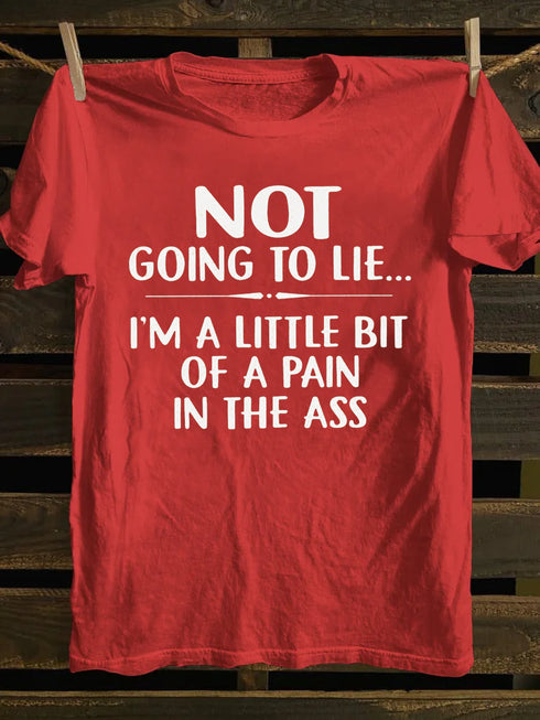 Unisex Not Going To Lie Print T-shirt