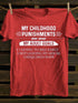 Unisex My Childhood Punishment Print T-shirt