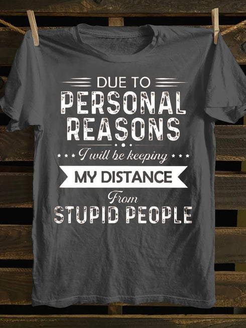 Unisex Due to Personal Reasons Print T-shirt