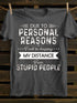 Unisex Due to Personal Reasons Print T-shirt