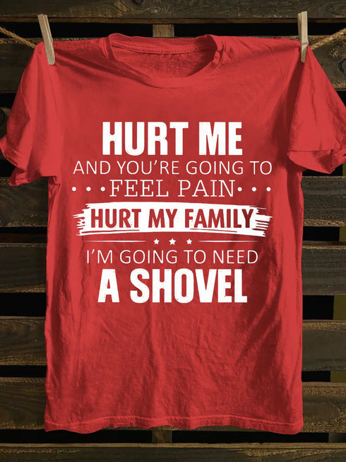 Unisex Hurt Me And You're Going To Feel Pain Print T-shirt