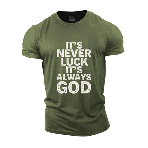 Men's It's Never Luck It's Always God Cotton T-Shirt