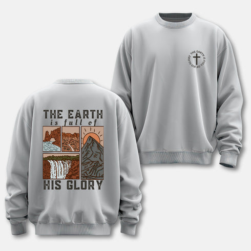 The Earth Is Full Of His Glory Sweatshirt