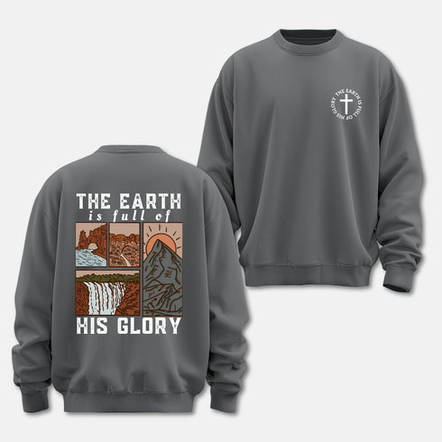 The Earth Is Full Of His Glory Sweatshirt