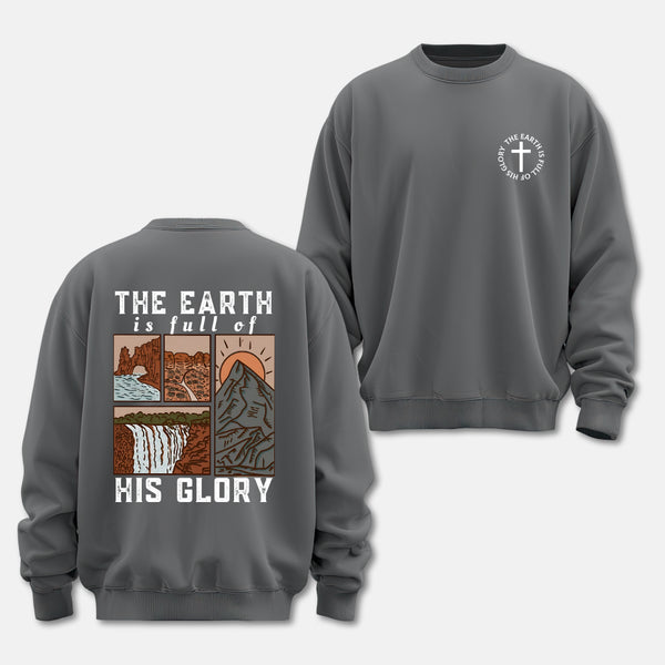 The Earth Is Full Of His Glory Sweatshirt