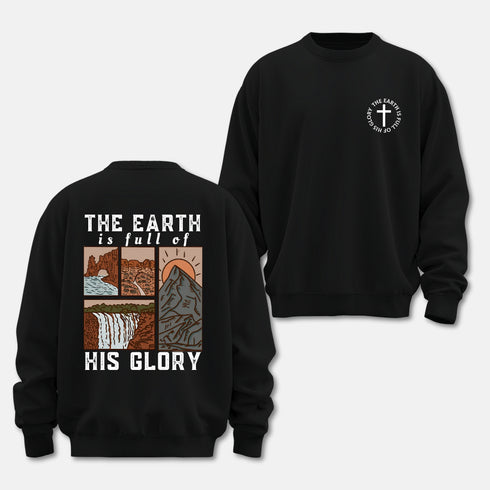 The Earth Is Full Of His Glory Sweatshirt