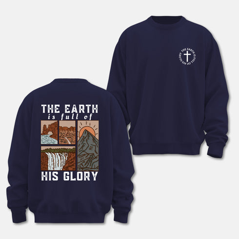 The Earth Is Full Of His Glory Sweatshirt