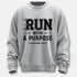 Run With Purpose Sweatshirt
