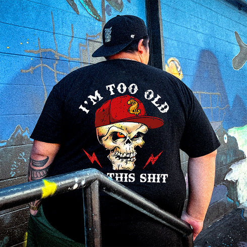 Men's I'm Too Old For This Shit T-shirt