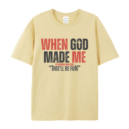 Unisex When God Made Me Cotton T-Shirt