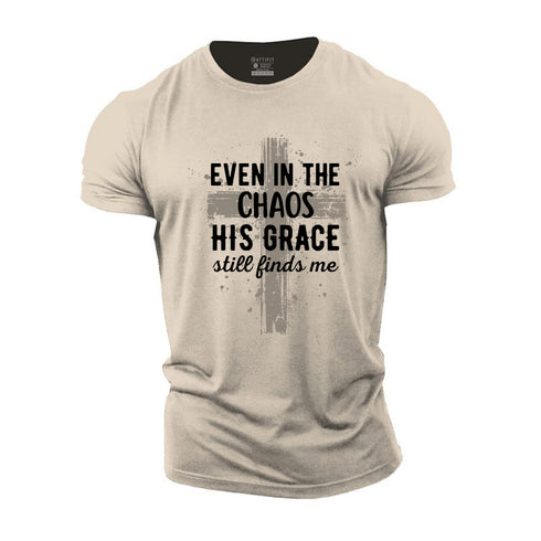 Men's Even In The Chaos His Grace Still Finds Me Cotton T-Shirt