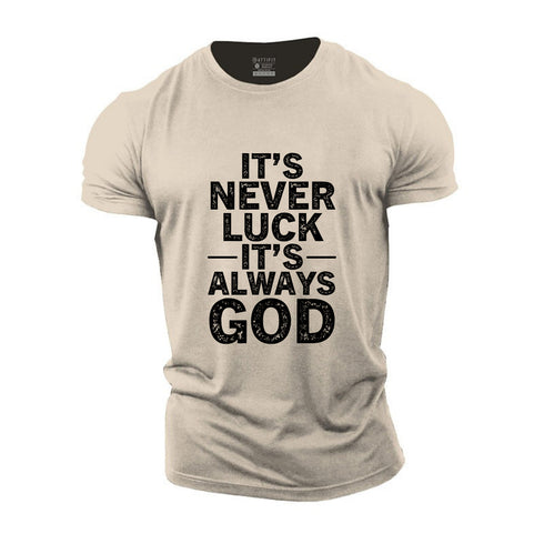 Men's It's Never Luck It's Always God Cotton T-Shirt