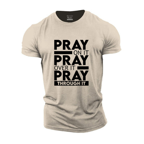 Men's Pray On It Pray Over It Pray Through It Cotton T-Shirt