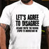 Men's LET'S AGREE TO DISAGREE SHIRTS