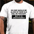 Men's No One Should Be Alone In Their Old Age Shirt T-shirt