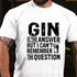 Men's Gin Is The Answer T-Shirt