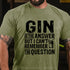 Men's Gin Is The Answer T-Shirt