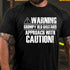 Men's Warning Grumpy Old Bastard Approach With Caution T-Shirt