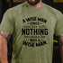Men's A Wise Man Once Told His Wife Nothing Because He Was A Wise Man Shirt