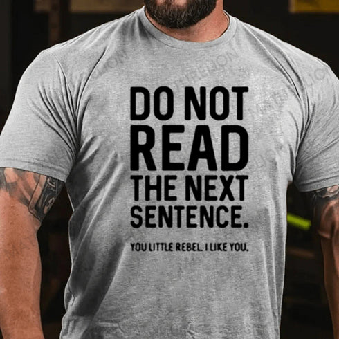 Men's Do Not Read The Next Sentence T-Shirt