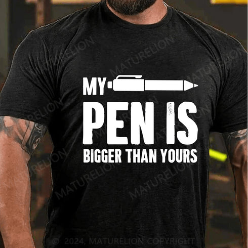 Men's My Pen Is A Bigger Than Yours Cotton T-Shirt