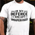 Men's In My Defence I Was Left Unsupervised T-Shirt