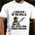 Men's A GOOD KICK IN THE BALLS COTTON T-SHIRT