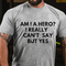 Men's AM I A HERO Print T-shirt