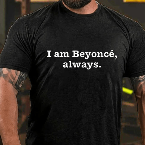 Men's I AM BEYONCE ALWAYS Print T-shirt