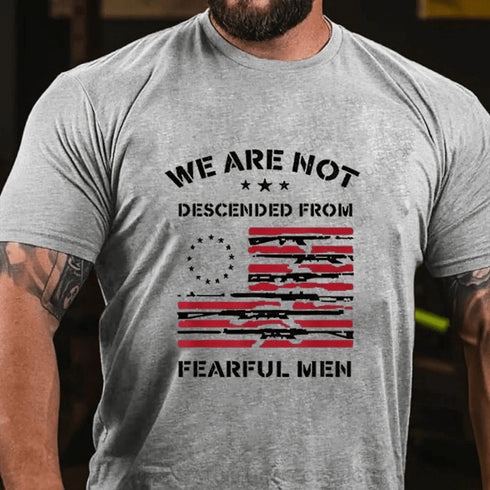 Men's WE ARE NOT DESCENDED FROM FEARFUL MEN COTTON T-SHIRT