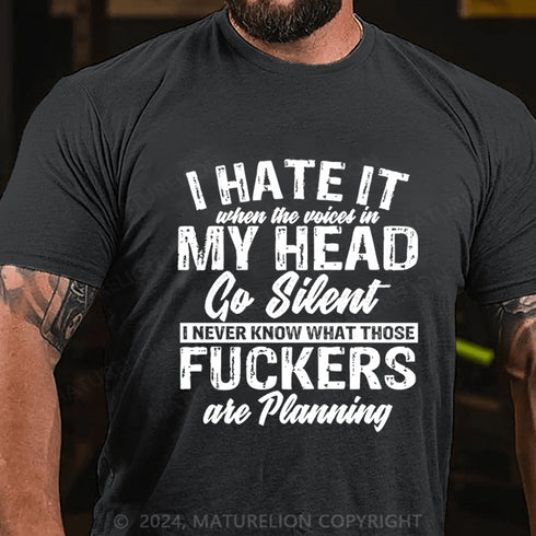 Men's I Hate It When The Voiced In My Head Go Silent T-shirt