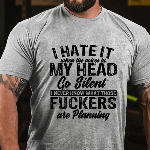 Men's I Hate It When The Voiced In My Head Go Silent T-shirt