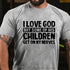 Men's I Love God But Some Of His Children Get On My Nerves Cotton T-Shirt