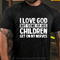 Men's I Love God But Some Of His Children Get On My Nerves Cotton T-Shirt