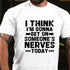 Men's I Think I'm Gonna Get On Someone's Nerves Today Cotton T-Shirt